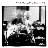 Frisell, Bill Music Is
