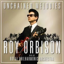 Orbison, Roy Unchained Melodies