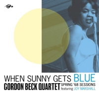 Beck, Gordon -quartet- When Sunny Gets Blue: Spring '68 Sessions