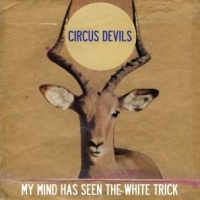 Circus Devils My Mind Has Seen The White