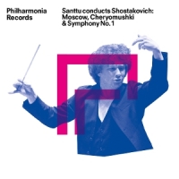 Philharmonia Orchestra & Santtu-matias Rouvali Santtu Conducts Shostakovich: Moscow, Cheryomushki & Sy