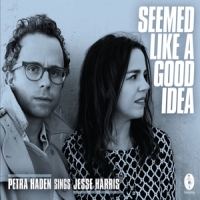 Haden, Petra | Jesse Harris Seemed Like A Good Idea