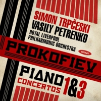 Simon Trpceski & Royal Liverpool Ph Prokofiev Piano Concertos Nos.1 & 3