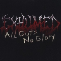 Exhumed All Guts No Glory
