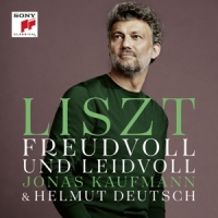 Kaufmann, Jonas Liszt - Freudvoll Und Leidvoll