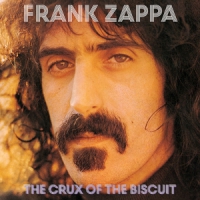 Zappa, Frank The Crux Of The Biscuit