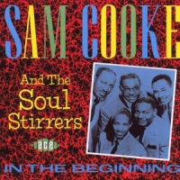 Cooke, Sam & Soul Stirrer In The Beginning