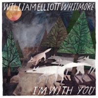 Whitmore, William Elliott I'm With You