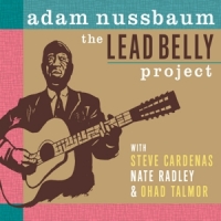 Nussbaum, Adam The Lead Belly Project