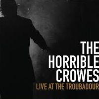 Horrible Crowes Live At The Troubadour