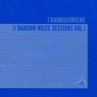 T.raumschmiere Random Noize Session 01