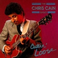 Cain, Chris -band- Cuttin' Loose