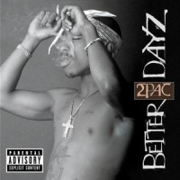 2pac Better Dayz