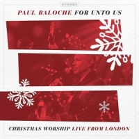 Paul Baloche Christmas Worship From London (live