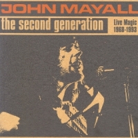 Mayall, John The Second Generation: Live Magic 1968-1993
