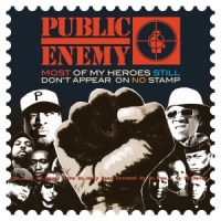 Public Enemy Most Of My Heroes Still Don't Appear On No Stamp