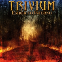 Trivium Ember To Inferno