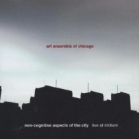 Art Ensemble Of Chicago Non-cognitive Aspects Of The City;l