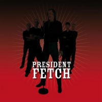 President Fetch Cruel Beats...gently Slum