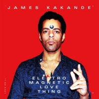 Kakande, James Electro Magnetic Love Thing