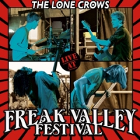 Lone Crows Live At The Freak Valley