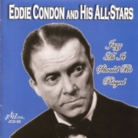 Condon, Eddie & His All Stars Jazz As It Should Be Played