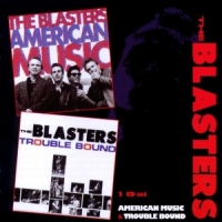 Blasters American Music/trouble Bound