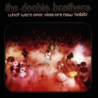 Doobie Brothers, The What Were Once Vices