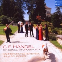 Schroder, Julia & Kammerorchester Basel Handel: Concerti Grossi Op. 3 Nr. 1-6