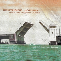 Southside Johnny & Asbury Jukes Into The Harbour