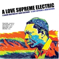 A Love Supreme Electric A Love Supreme & Mediations