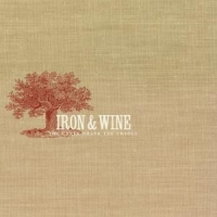 Iron & Wine The Creek Drank The Cradle