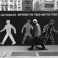 Ranaldo, Lee Between The Times & The Tides