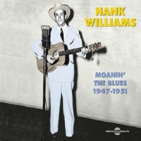Williams, Hank Moanin  The Blues   1947-1951