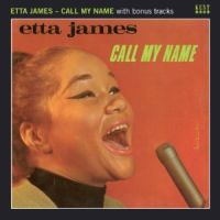 James, Etta Call My Name