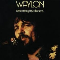 Waylon Jennings Dreaming My Dreams