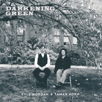 Morgan, Kyle -and Tamar Korn- Darkening Green