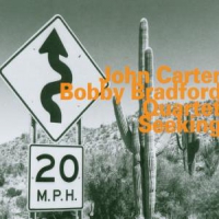 Carter, John & Bobby Bradford -quartet- Seeking