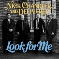 Nick Chandler And Delivered Look For Me