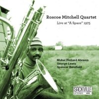 Roscoe Mitchell Quartet Live At  A Space  1975