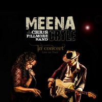 Cryle, Meena & Chris Fillmore Band In Concert-live On Tour