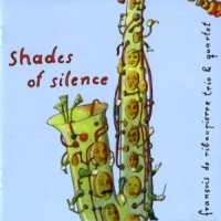 Ribaupierre, Francois De Shades Of Silence