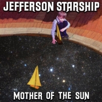 Jefferson Starship Mother Of The Sun