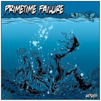 Primetime Failure Oxygen (10")