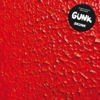 Gunk Skunk