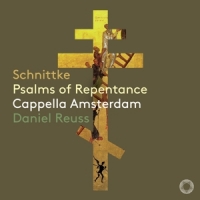 Cappella Amsterdam Schnittke: Psalms Of Repentance