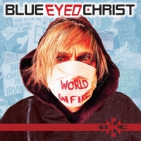 Blue Eyed Christ World On Fire
