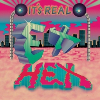 Ex Hex It S Real