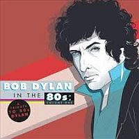 Dylan, Bob Bob Dylan In The 80s Vol.1