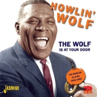 Howlin' Wolf The Wolf Is At Your Door. Singles As & Bs 1951-1960